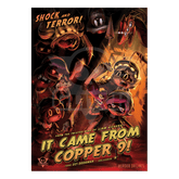 "It Came From Copper 9" Poster
